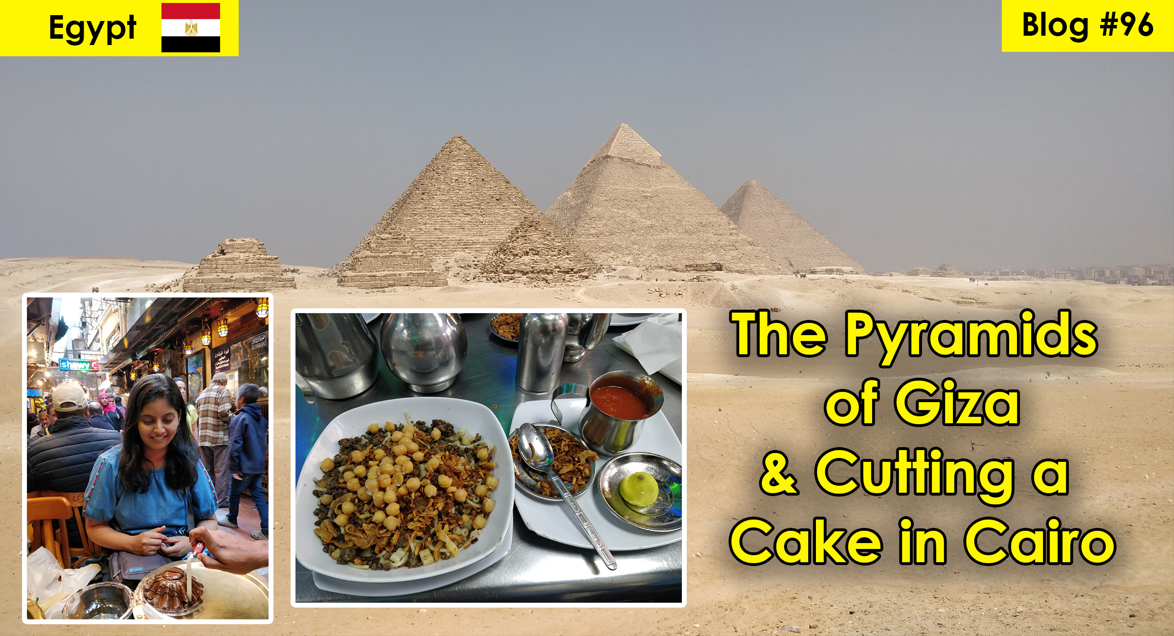 The Pyramids of Giza and Cutting a Cake in Cairo